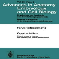 Napredak u anatomiji, embriologiji i staničnoj biologiji: kriptorhizam: ultrastruktura normalnog i kriptorhijskog