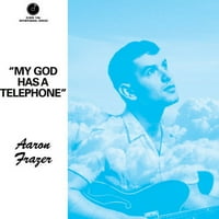 Aaron Fraser - moj Bog ima telefon-vinil